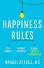 Happiness Rules: Beat Burnout Embrace Happiness and Become a Better Entrepreneur