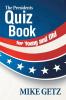 The Presidents Quiz Book for Young and Old