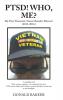 PTSD! Who Me?: My Post Traumatic Stress Disorder Memoir (2013-2016)