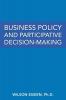 Business Policy and Participative Decision-Making