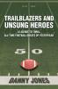 Trailblazers and Unsung Heroes