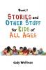 Stories and Other Stuff for Kids of All Ages