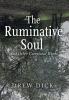 The Ruminative Soul