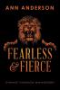 Fearless and Fierce