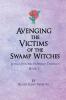 Avenging the Victims of the Swamp Witches