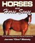 Horses And Horse Sense: The Practical Science of Horse Husbandry