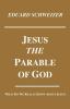 Jesus the Parable of God: What Do We Really Know About Jesus?: 37 (Princeton Theological Monograph Series)