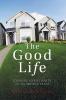 The Good Life: Genuine Christianity for the Middle Class (Christian Practice of Everyday Life)