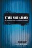 Stand Your Ground: An Introductory Text for Apologetics Students