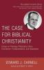 The Case for Biblical Christianity: Essays on Theology Philosophy Ethics Ecumenism Fundamentalism and Separatism (Edward Carnell Library)