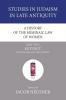 A History of the Mishnaic Law of Women Part 2: Ketubot: Translation and Explanation: 30 (Studies in Judaism in Late Antiquity)