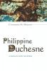 Philippine Duchesne: A Woman with the Poor