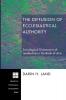 The Diffusion of Ecclesiastical Authority: Sociological Dimensions of Leadership in the Book of Acts: 90 (Princeton Theological Monograph Series)