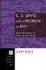 C.S. Lewis and a Problem of Evil: an Investigation of a Pervasive Theme: 96 (Princeton Theological Monograph)