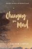 Changing Your Mind: The Bible the Brain and Spiritual Growth