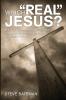 Which Real Jesus?: Jonathan Edwards Benjamin Franklin and the Early American Roots of the Current Debate