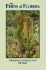 The Ferns of Florida: A Reference and Field Guide (Reference and Field Guides)