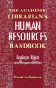 The Academic Librarian's Human Resources Handbook: Employer Rights and Responsibilities