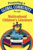 Promoting a Global Community Through Multicultural Children's Literature (Through Children's Literature)