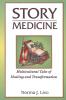 Story Medicine: Multicultural Tales of Healing and Transformation