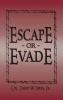 Escape or Evade