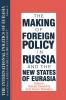 International Politics of Eurasia: v. 4: The Making of Foreign Policy in Russia and the New States of Eurasia