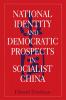 National Identity and Democratic Prospects in Socialist China