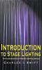 Introduction to Stage Lighting: The Fundamentals of Theatre Lighting Design