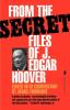 From the Secret Files of J. Edgar Hoover