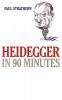 Heidegger in 90 Minutes (Philosophers in 90 Minutes)