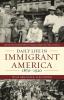 Daily Life in Immigrant America 1870-1920