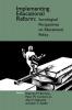 Implementing Educational Reform: Sociological Perspectives on Educational Policy (Social and Policy Issues in Education)