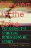 Playing in the Zone: Exploring the Spiritual Dimensions of Sports