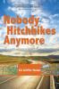 Nobody Hitchhikes Anymore