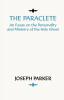 Paraclete: An Essay on the Personality and Ministry of the Holy Ghost