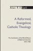 Reformed Evangelical Catholic Theology: The Contribution of the World Alliance of Reformed Churches 1875-1982