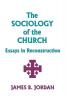 The Sociology of the Church: Essays in Reconstruction