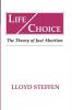 Life Choice: The Theory of Just Abortion