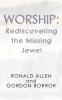 Worship: Rediscovering the Missing Jewel