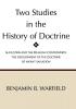 Two Studies in the History of Doctrine: Augustine and the Pelagian Controversy and the Development of the Doctirne of Infant Salvation