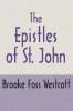 The Epistles of St. John Second Edition: The Greek Text with Notes and Essays