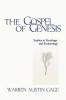 The Gospel of Genesis: Studies in Protology and Eschatology