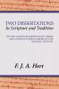 Two Dissertations in Scripture and Tradition: On the Constantinopolitan Creed and Other Eastern Creeds of the Fourth C