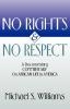 No Rights and No Respect: A Documentary Commentary on African Life in America