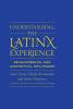 Understanding the Latinx Experience