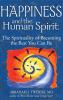 Happiness and the Human Spirit: The Spirituality of Becoming the Best You Can be