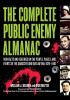 The Complete Public Enemy Almanac: New Facts and Features on the People Places and Events of the Gangsters and Outlaw Era: 1920-1940