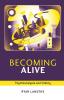 Becoming Alive