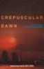 Crepuscular Dawn