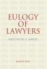 Eulogy of Lawyers: Written by a Lawyer.